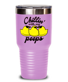 Chillin' With My Peeps - Novelty Gift Tumbler