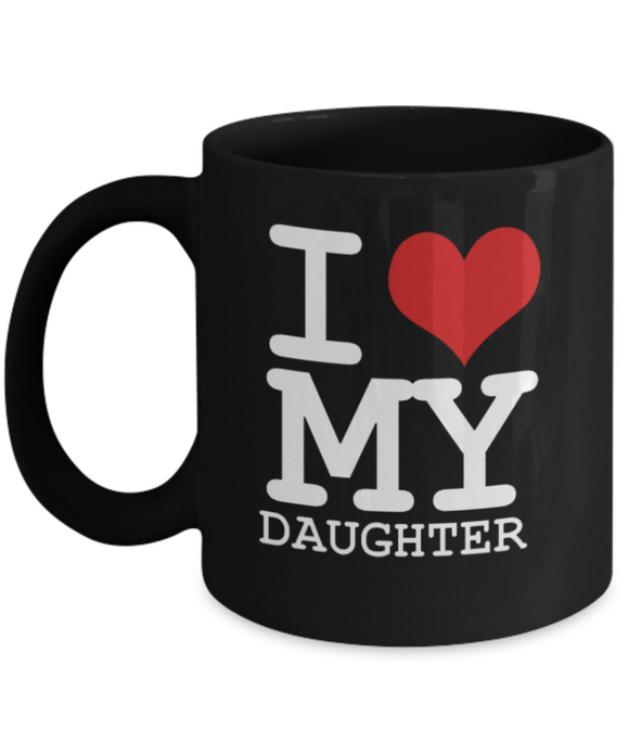 I Love My Daughter - Mug