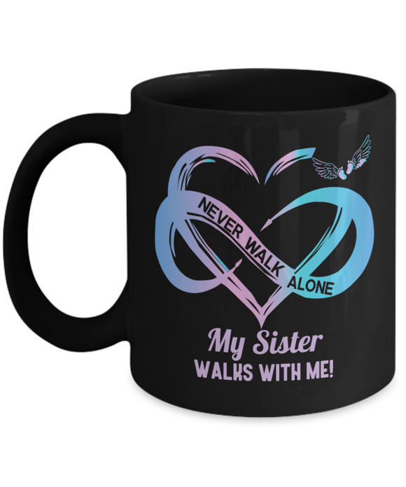 My Sister Walks With Me | Never Walk Alone | Memorial Heart Ceramic Mug