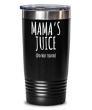 Mama's Juice - Tumbler