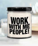 Work With Me People! | Funny Gift From Employee To Boss | Funny Coworker Scented Soy Candle