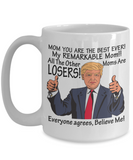 Trump Coffee Mug Gift For Mom! My Remarkable Mom!