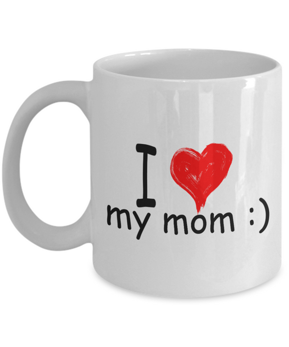 I Love My Mom :) - Mug