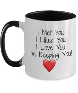 I Met You, I Liked You, I Love You - 2 Toned Ceramic Loving BFF Gift