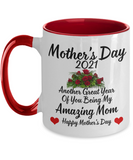 Another Great Year With My Amazing Mom 2021 | 2-Toned Happy Mother's Day Ceramic Novelty Gift | Coffee Mug