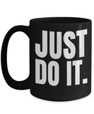 Just Do It. Black Ceramic Mug