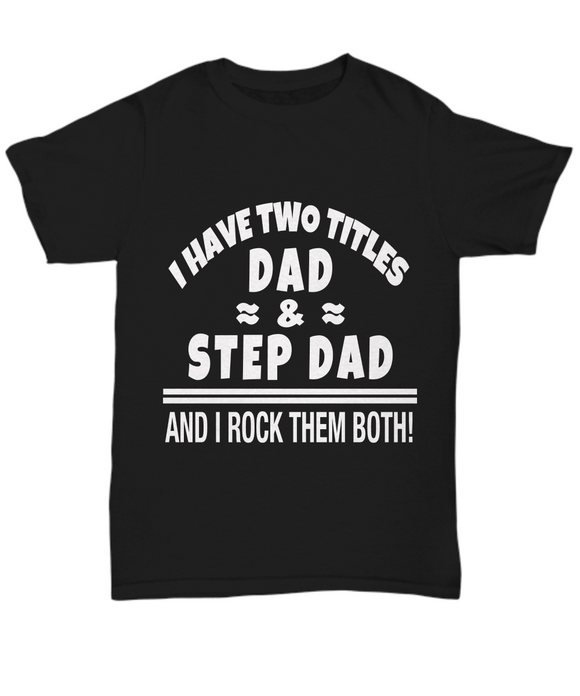 I Have Two Titles... Dad & Step Dad