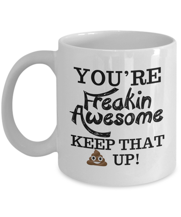 You're Freakin Awesome... Novelty Mug