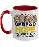 Spread HOPE We Are All In This Together - 2-Tone 11 oz Ceramic Novelty Hope Mug