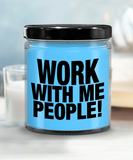 Work With Me People! | Funny Gift From Employee To Boss | Funny Coworker Scented Soy Candle