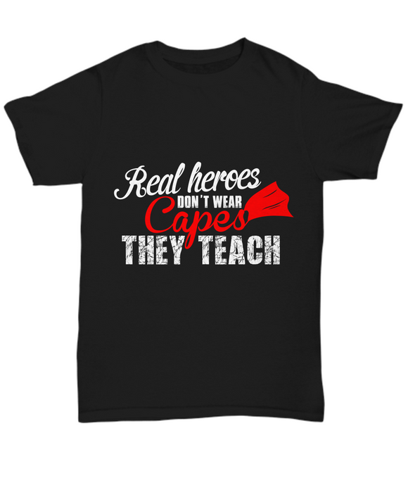Real Heroes Don't Wear Capes... They Teach!