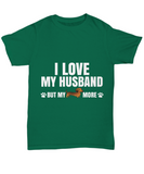 I Love My Husband... but my Dachshund more!