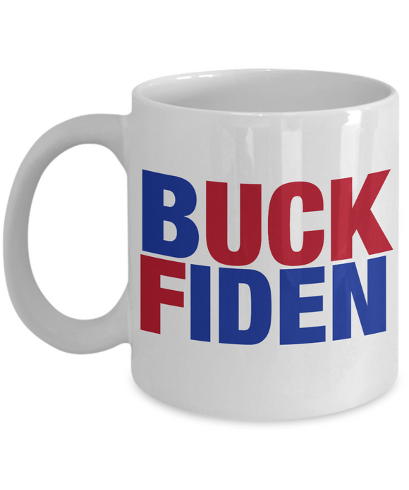 Buck Fiden -Ceramic Coffee Mug- Funny Gift for Anti Biden, Biden Sucks, Republican, Conservative, F*ck Biden