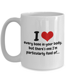I Love Every Bone In Your Body... Anniversary, Valentines, Birthday, Boyfriend Novelty Ceramic Gift Mug
