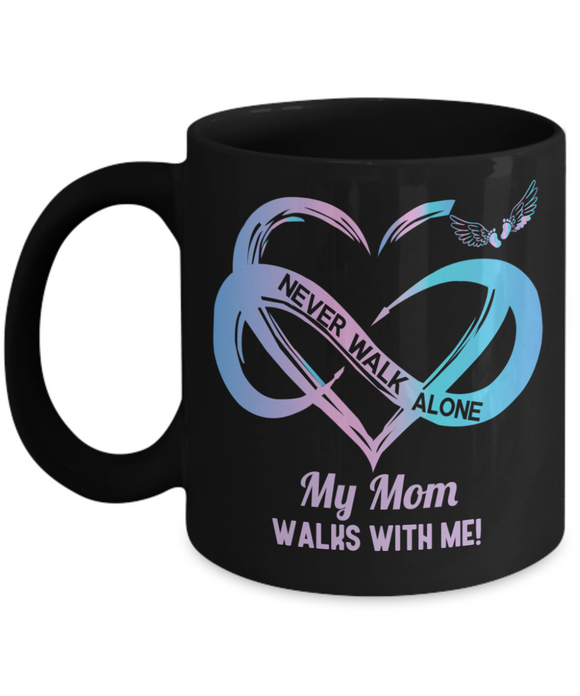 My Mom Walks With Me | Never Walk Alone | Memorial Heart Ceramic Mug