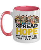 Spread HOPE We Are All In This Together - 2-Tone 11 oz Ceramic Novelty Hope Mug