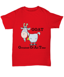 GOAT - Greatest Of All Time - Unisex T-shirt