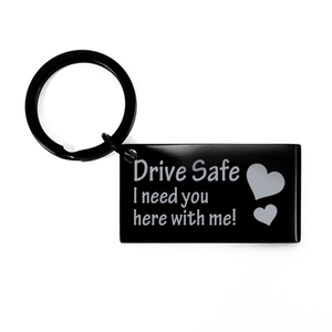 Driver Gift, Drive Safe KEYCHAIN, Driving Keyring, I Need You Here With Me Keyring, New Driver Keyring, Keychain