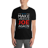 Make America Joe Again - Joe Biden 2020 Vote For President Political Black T-Shirt