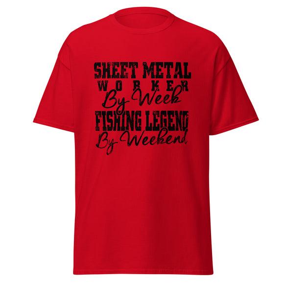 Sheet Metal worker by week... Fishing legend by weekend!! | Classic T-Shirt