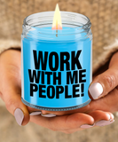 Work With Me People! | Funny Gift From Employee To Boss | Funny Coworker Scented Soy Candle