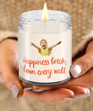 Happiness Breaks Down Every Wall | 9oz Vanilla Scented Soy Candle