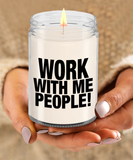 Work With Me People! | Funny Gift From Employee To Boss | Funny Coworker Scented Soy Candle