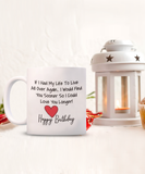 If I Had My Life To Live All Over Again... | 11/15 oz Ceramic Novelty Mug | Husband, Wife, Lovers Birthday Gift