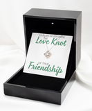You Can Never Untie The Love Knot Of True Friendship Gold/Silver Necklace