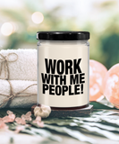 Work With Me People! | Funny Gift From Employee To Boss | Funny Coworker Scented Soy Candle