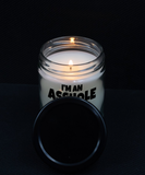 I'm An A$$hole | 9 ounce Vanilla Scented Soy Candle