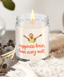 Happiness Breaks Down Every Wall | 9oz Vanilla Scented Soy Candle